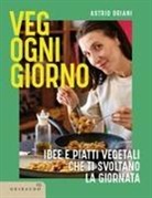 Astrid Oriani - Veg ogni giorno. Idee e piatti vegetali che ti svoltano la giornata