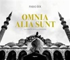 Fabio Bix - Omnia alia sunt. La verit&agrave; della finzione. Ediz. italiana e inglese
