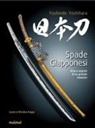 Yoshindo Yoshiara, Aram Compeau - Spade giapponesi. Arte e segreti di un maestro
