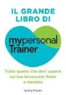 Il grande libro di MypersonalTrainer. Tutto quello che devi sapere sul tuo benessere fisico e mentale