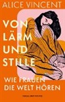 Alice Vincent - Von L&auml;rm und Stille