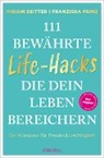 Franziska Prinz, Miriam Seitter - 111 bew&auml;hrte Life-Hacks, die dein Leben bereichern