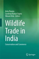 Vikram Delu, Sandeep Kumar Gupta, Sandeep Kumar Gupta, Asha Poonia - Wildlife Trade in India