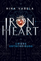 Nina Varela, Regina Joo&szlig; - Iron Heart - Criers Entscheidung