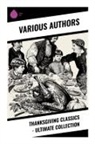 Louisa May Alcott, Susan Coolidge, George Eliot, Eugene Field, Alfred Gatty, Charlotte Perkins Gilman... - Thanksgiving Classics - Ultimate Collection