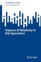 Costas J Papachristou, Costas J. Papachristou - Aspects of Relativity in Flat Spacetime