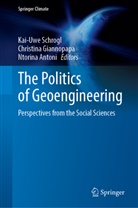 Ntorina Antoni, Christina Giannopapa, Kai-Uwe Schrogl - The Politics of Geoengineering