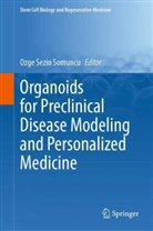 Ozge Sezin Somuncu, Ozge Somuncu, Ozge Sezin Somuncu - Organoids for Preclinical Disease Modeling and Personalized Medicine
