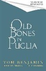 Tom Benjamin, Benjamin Tom - Old Bones in Puglia