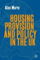 Alan Murie - Housing Provision and Policy in the UK