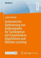 Jakob Behnke - Automatische Optimierung von Audiosignalen f&uuml;r Transkription mit Evolution&auml;ren Algorithmen und Machine Learning