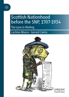 Gerard Cairns, Lachlan Munro, Lachlan Gow Munro - Scottish Nationhood before the SNP, 1707-1934