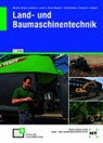 Stefan Dietsche, Rainer Dr. Rempfer, Ren&eacute; Dr. Rempfer, Gerd Lausen, Gerd u a Lausen, Hermann Meiners... - Land- und Baumaschinentechnik