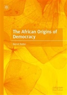 Bernd Reiter - The African Origins of Democracy