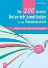 Arthur Th&ouml;mmes - Die 200 besten Unterrichtsmethoden f&uuml;r die Sekundarstufe