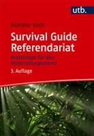 G&uuml;nther Koch, G&uuml;nther (Dr.) Koch - Survival Guide Referendariat