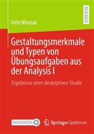 Felix Wlassak - Gestaltungsmerkmale und Typen von &Uuml;bungsaufgaben aus der Analysis I