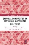 Gustavo Acioli Lopes, Marques Leonardo, Felipe Souza Melo - Colonial Commodities in Historical Capitalism
