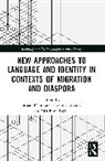 Stuart Rosiak Dunmore, Dunmore Stuart, Karolina Rosiak, Taylor Charlotte - New Approaches to Language and Identity in Contexts of Migration and