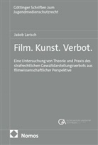 Jakob Larisch - Film. Kunst. Verbot.