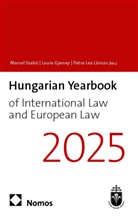 Laura Gyeney, Petra Lea L&aacute;ncos, Petra Lea L&aacute;ncos, Marcel Szab&oacute; - Hungarian Yearbook of International Law and European Law 2025