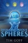 Tim Goff - Disharmonious Spheres