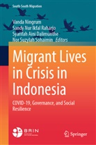 Sy Aini Dalimunthe et al, Syarifah Aini Dalimunthe, Vanda Ningrum, Sandy Nur Ikfal Raharjo, Sandy Nur Ikfal Raharjo, Nor Suzylah Sohaimin - Migrant Lives in Crisis in Indonesia