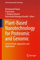 S. Maqbool Ahmed, Pravej Alam, Mohammad Faizan, S Maqbool Ahmed et al, Katenahalli Rudrappa Maruthi - Plant-Based Nanotechnology for Proteomic and Genomic