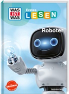 Waltraud Grill, Jennifer Wunderwald, Jennifer Wunderwald - WAS IST WAS Erstes Lesen. Roboter