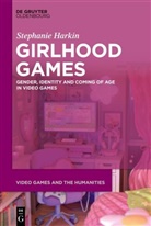 Stephanie Harkin - Girlhood Games