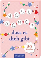 Voll sch&ouml;n, dass es dich gibt