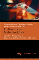 Andreas Bl&ouml;dorn, Stephan Br&ouml;ssel, Johannes Ueberfeldt - Audiovisuelle Mehrdeutigkeit