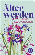 Silvia Bovenschen - &Auml;lter werden