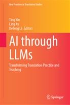 Defeng Li, Ling Xu, Ting Yin - AI Through LLMs