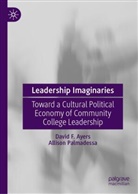 David F Ayers, David F. Ayers, Allison Palmadessa - Leadership Imaginaries