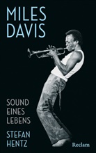 Stefan Hentz - Miles Davis. Sound eines Lebens