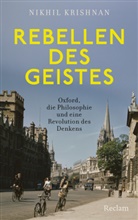 Nikhil Krishnan - Rebellen des Geistes. Oxford, die Philosophie und eine Revolution des Denkens