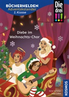 Anne Scheller, Silke Lukas - Die drei !!!, B&uuml;cherhelden 2. Klasse, Adventskalender, Diebe im Weihnachts-Chor