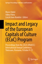 L&aacute;szl&oacute; Imre Koml&oacute;si, L&aacute;szl&oacute; Imre Koml&oacute;si, Adina Palea, Marco Valeri - Impact and Legacy of the European Capitals of Culture (ECoC) Program