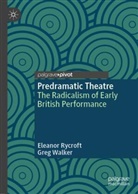 Eleanor Rycroft, Greg Walker - Predramatic Theatre