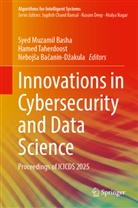 Nebojsa Bacanin-Dzakula, Neboj&scaron;a Bačanin-Džakula, Syed Muzamil Basha, Hamed Taherdoost - Innovations in Cybersecurity and Data Science