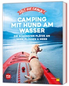 Anja Klaffenbach, Eva Stadler - Yes we camp! Camping mit Hund am Wasser