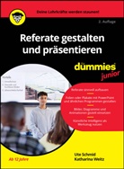Ute Schmid, Katharina Weitz - Referate gestalten und pr&auml;sentieren f&uuml;r Dummies Junior