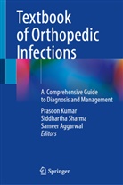 Sameer Aggarwal, Prasoon Kumar, Siddhartha Sharma - Textbook of Orthopedic Infections