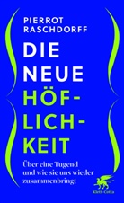 Pierrot Raschdorff - Die neue H&ouml;flichkeit