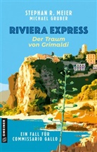 Michael Gruber, Stephan R Meier, Stephan R. Meier - Riviera Express - Der Traum von Grimaldi