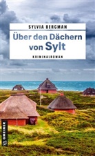 Sylvia Bergman - &Uuml;ber den D&auml;chern von Sylt
