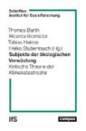 Thomas Barth, Ricarda Biem&uuml;ller, Tobia Heinze, Tobias Heinze, Heiko Stubenrauch - Subjekte der &ouml;kologischen Verw&uuml;stung