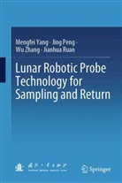 Jing Peng, Jianhua Ruan, Mengfei Yang, Wu Zhang, Wu et al Zhang - Lunar Robotic Probe Technology for Sampling and Return