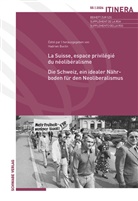 Hadrien Buclin, Schweizerische Gesellschaft - La Suisse, espace privil&eacute;gi&eacute; du n&eacute;olib&eacute;ralisme / Die Schweiz, ein idealer N&auml;hrboden f&uuml;r den Neoliberalismus